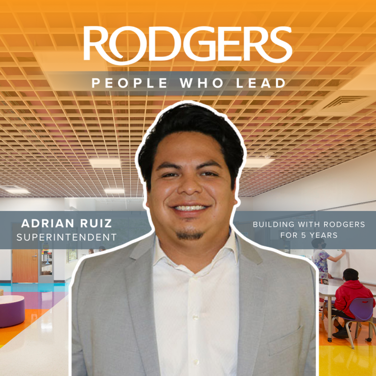 People Who Lead: Adrian Ruiz, Superintendent | Rodgers Builders, Inc.